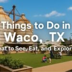 Things to Do in Waco, TX What to See, Eat, and Explore